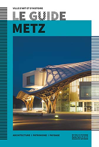 Le guide de Metz - Ville d'art et d'histoire
