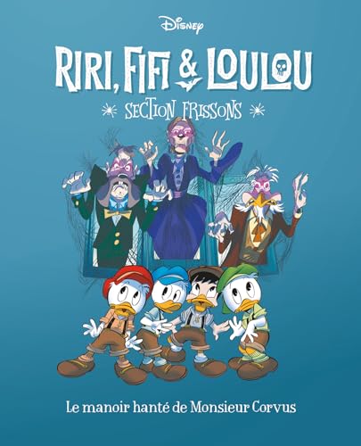 Le manoir hanté de Monsieur Corvus: Riri, Fifi & Loulou Section frissons - Tome 9 Le manoir hanté de Monsieur Corvus: Riri, Fifi & Loulou Section frissons - Tome 9 von UNIQUE HERITAGE