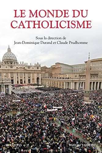Le monde du catholicisme Le monde du catholicisme von BOUQUINS
