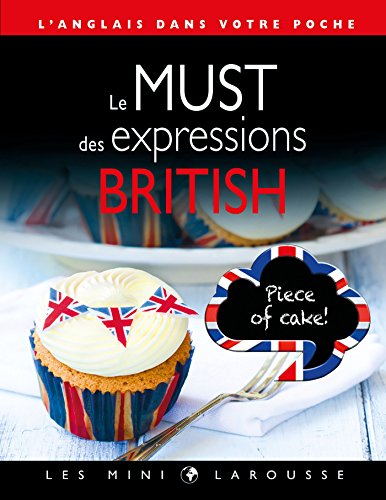 Le must des expressions british: L'anglais dans votre poche Le must des expressions british: L'anglais dans votre poche von Larousse