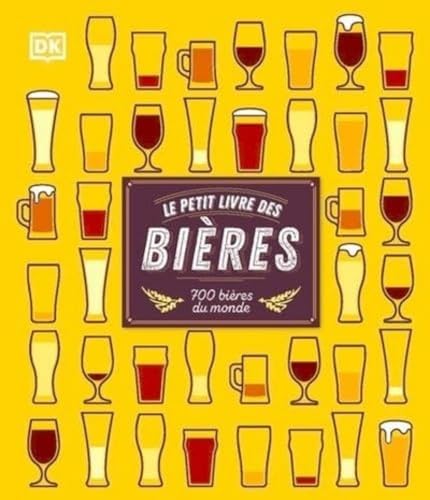 Le petit livre des bières - Nouvelle édition: 700 bières du monde von DORLING KINDERS