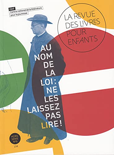 Le revue des livres pour enfants: Au nom de la loi : Ne les laissez pas lire ! Le revue des livres pour enfants: Au nom de la loi : Ne les laissez pas lire !