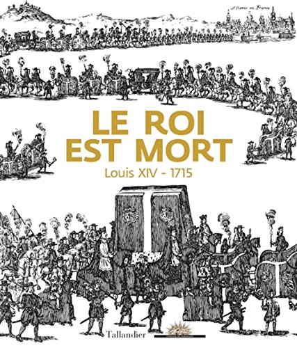 Le roi est mort - Louis XIV - 1715 von TALLANDIER