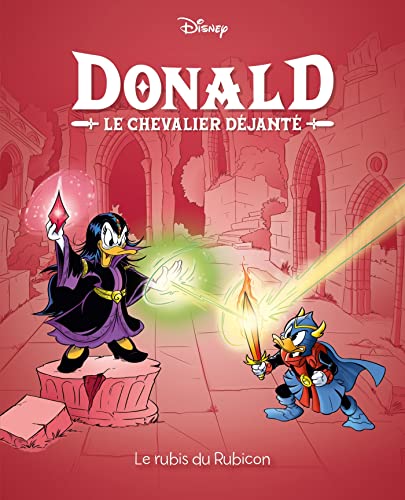 Le rubis du Rubicon: Donald le chevalier déjanté - Tome 6 Le rubis du Rubicon: Donald le chevalier déjanté - Tome 6