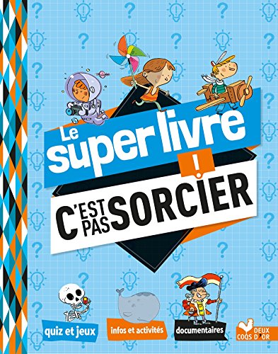 Le super livre C'est pas sorcier ! von DEUX COQS D OR