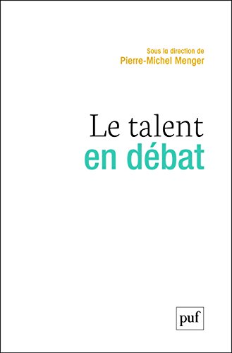 Le talent en débat von Presses Universitaires de France - PUF