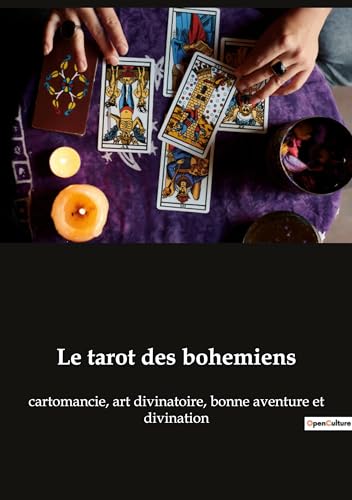 Le tarot des bohemiens: cartomancie, art divinatoire, bonne aventure et divination von OPENCULTURE