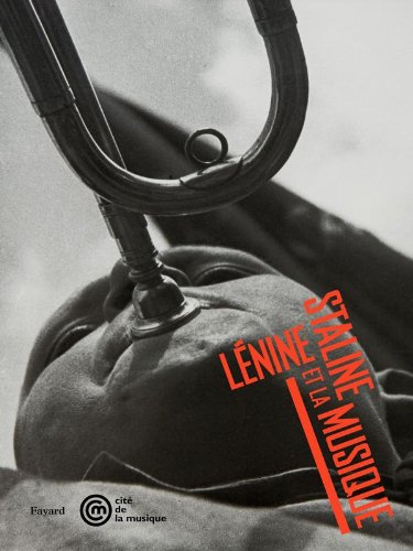 Lénine, Staline et la musique von Cité de la Musique