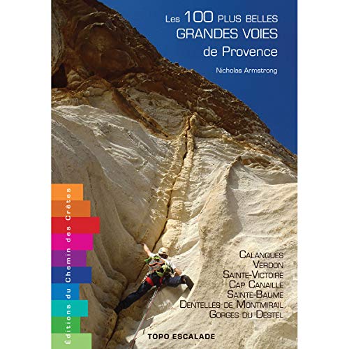 Les 100 plus belles grandes voies de Provence Les 100 plus belles grandes voies de Provence