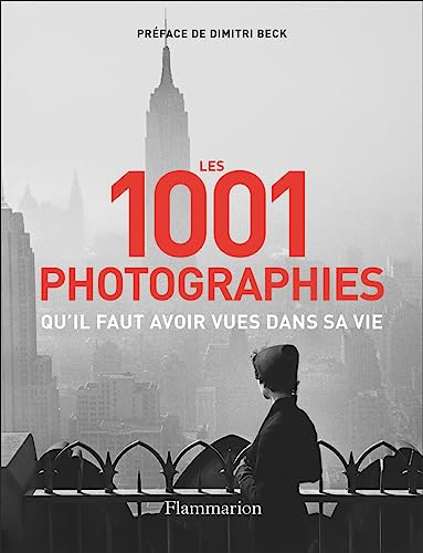 Les 1001 photographies qu'il faut avoir vues dans sa vie: Nouvelle édition Les 1001 photographies qu'il faut avoir vues dans sa vie: Nouvelle édition von FLAMMARION