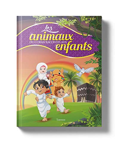 Les Animaux du coran racontés aux Enfants Les Animaux du coran racontés aux Enfants von ALBOURAQ
