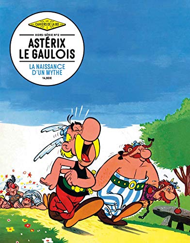 Les Cahiers de la BD - Hors-Série n°2 - Astérix, la naissance d'un mythe