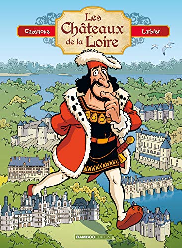 Les Châteaux de la Loire - tome 01 - édition enrichie: Avec un cahier réalisé par la Mission Val de Loire Les Châteaux de la Loire - tome 01 - édition enrichie: Avec un cahier réalisé par la Mission Val de Loire von BAMBOO
