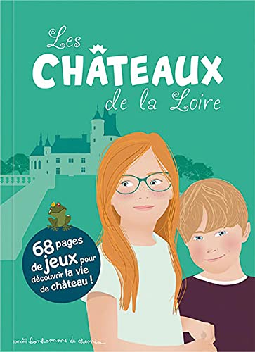 Les Châteaux de la Loire von Editions Bonhomme de Chemin