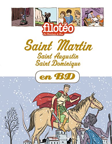 Les Chercheurs de Dieu, Tome 15 : Saint Martin, Saint Augustin, Saint Dominique Les Chercheurs de Dieu, Tome 15 : Saint Martin, Saint Augustin, Saint Dominique von Bayard Jeunesse