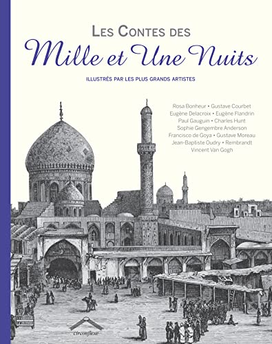 Les Contes des Mille et Une Nuits illustrés par les plus grands artistes Les Contes des Mille et Une Nuits illustrés par les plus grands artistes