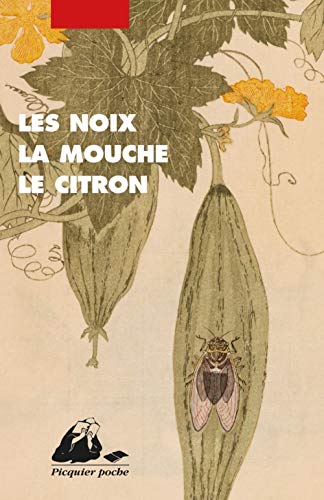 Les Noix, la Mouche, le Citron - Anthologie de Nouvelles Jap: Nouvelles japonaises (1910-1926)