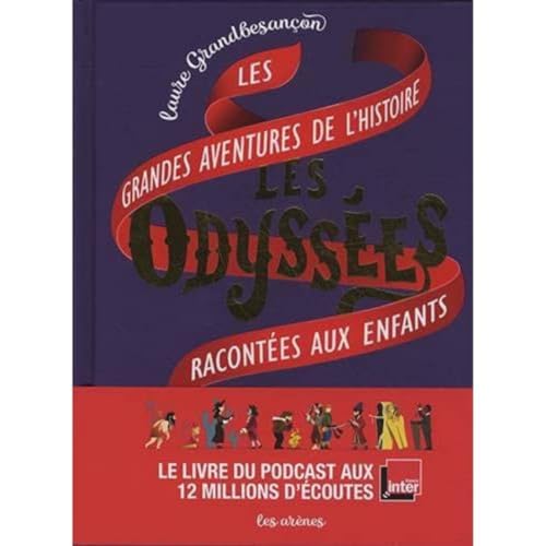 Les Odyssées - Les grandes aventures de l'histoire racontées aux enfants