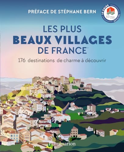 Les Plus Beaux Villages de France: 176 destinations de charme à découvrir von FLAMMARION