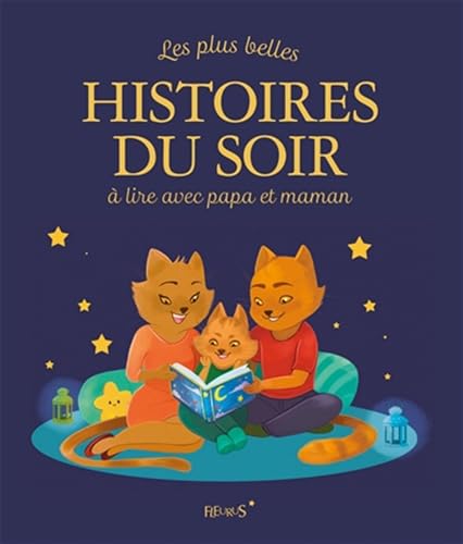 Les plus belles histoires du soir à lire avec papa et maman von Fleurus