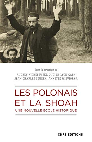 Les Polonais et la Shoah. Une nouvelle école historique Les Polonais et la Shoah. Une nouvelle école historique von CNRS EDITIONS