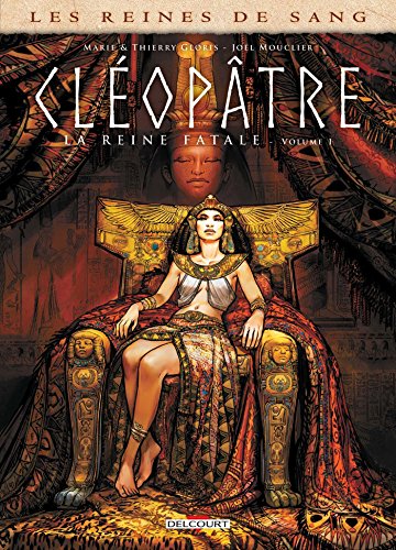 Les Reines de sang - Cléopâtre, la Reine fatale T1: Tome 1