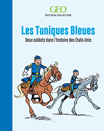 Les Tuniques bleues: Deux héros dans l'histoire des Etats-Unis