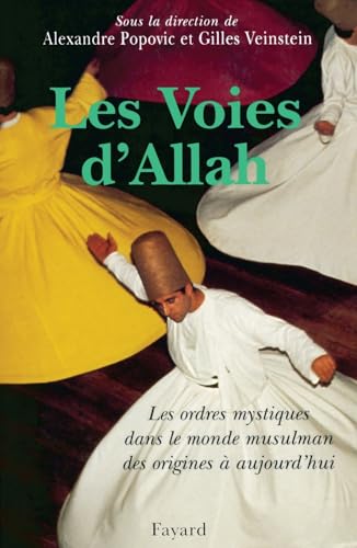 Les Voies d'Allah: Les ordres mystiques dans le monde musulman des origines à aujourd'hui Les Voies d'Allah: Les ordres mystiques dans le monde musulman des origines à aujourd'hui von FAYARD