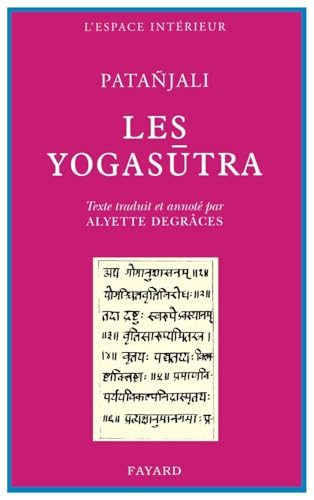 Les Yogasûtra de Patañjali: Des chemins au fin chemin Les Yogasûtra de Patañjali: Des chemins au fin chemin von FAYARD