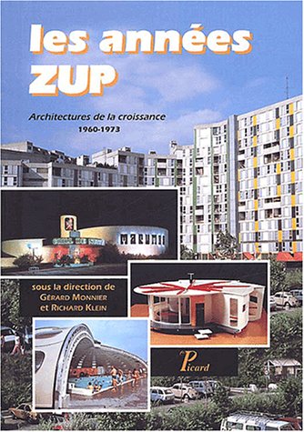 Les années ZUP. Architectures de la croissance 1960-1973