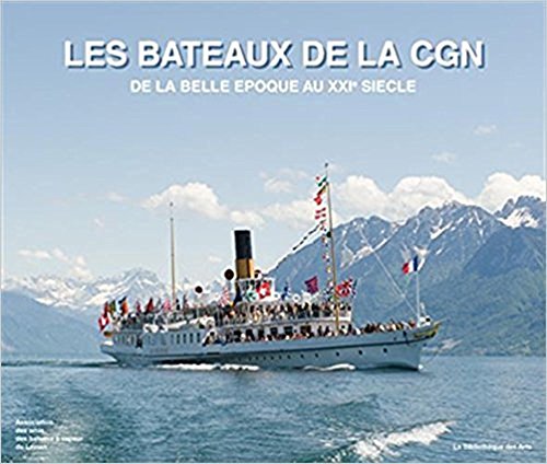 Les bateaux de la CGN - De la belle époque au XXIème siècle: De la belle époque au XXIe siècle