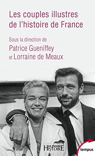 Les couples illustres de l'histoire de France Les couples illustres de l'histoire de France