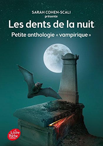 Les dents de la nuit - Petite anthologie vampirique Les dents de la nuit - Petite anthologie vampirique von LIVRE DE POCHE JEUNESSE