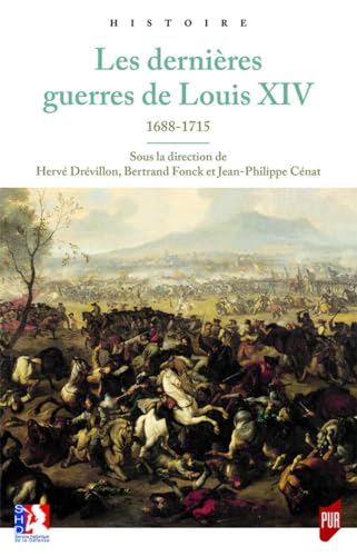 Les dernières guerres de Louis XIV: 1688-1715 von PU RENNES