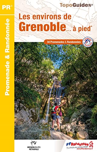 Grenoble & ses env. à pied 34PR (P381): réf. P381 (Promenade & Randonnée)