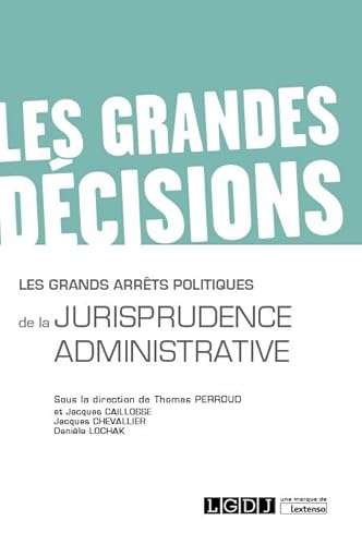 Les grands arrêts politiques de la jurisprudence administrative (2019)