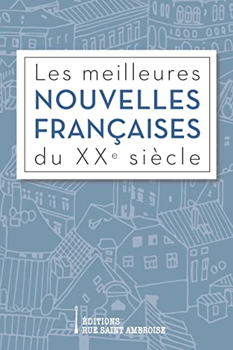 Les meilleures nouvelles françaises du xxe siècle Les meilleures nouvelles françaises du xxe siècle