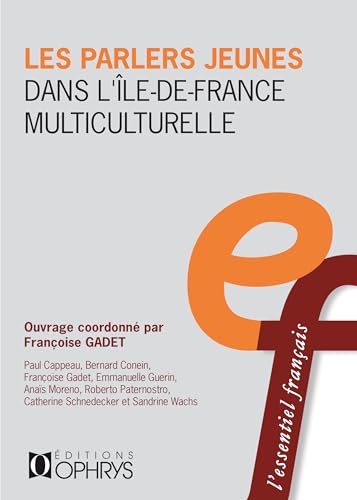 Les parlers jeunes dans l'Ile-de-France multiculturelle von OPHRYS