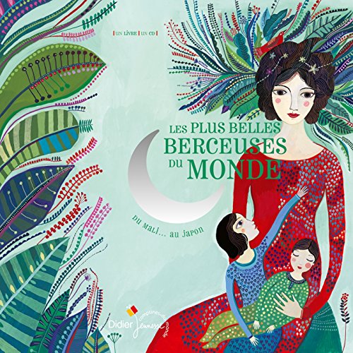 Les plus belles berceuses du monde: Du Mali... au Japon