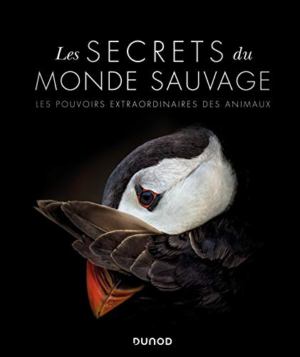 Les secrets du monde sauvage - Les pouvoirs extraordinaires des animaux: Les pouvoirs extraordinaires des animaux