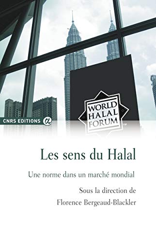 Les sens du Halal - Une norme dans un marché mondial Les sens du Halal - Une norme dans un marché mondial von CNRS EDITIONS