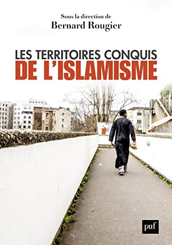 Les territoires conquis de l'islamisme: Edition augmentée