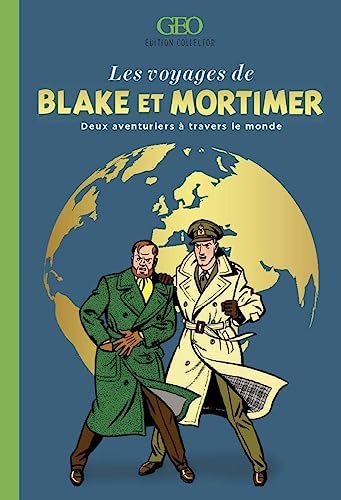 Les voyages de Blake et Mortimer beau livre: Deux aventuriers à travers le monde von GEO
