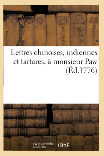 Lettres chinoises, indiennes et tartares, à monsieur Paw, par un bénédictin (Litterature)