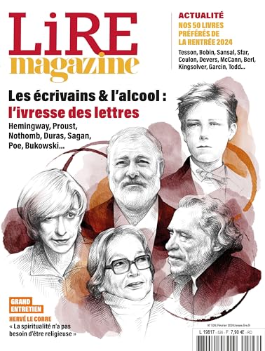 Lire Magazine n°526 - Les écrivains et l'alcool : l'ivresse des lettres - Février 2024 von LIRE MAGAZINE LITTERAIRE