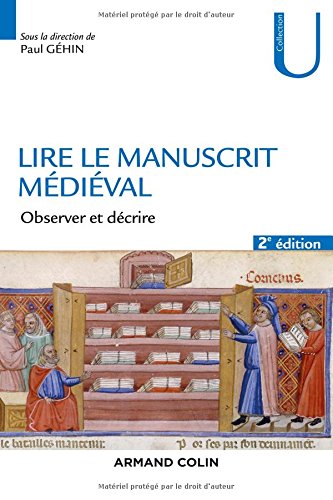 Lire le manuscrit médiéval : Observer et décrire von Armand Colin