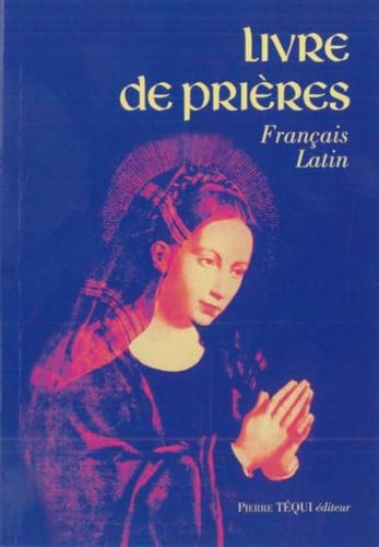 Livre de prières - Français - Latin: Edition bilingue Latin-français