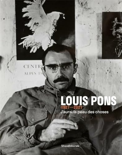 Louis Pons 1927-2021: J'aurais la peau des Choses von Silvana Editoriale
