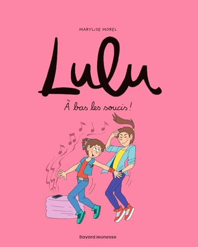 Lulu, Tome 09: À bas les soucis ! Lulu, Tome 09: À bas les soucis !
