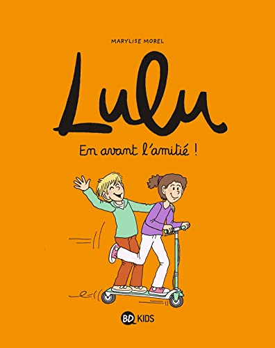Lulu, Tome 11: En avant l'amitié ! von BD KIDS